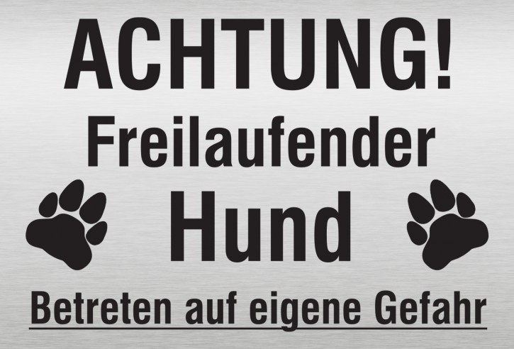 Achtung freilaufender Hund / Betreten auf eigene Gefahr SILBER / 297 x 210 mm