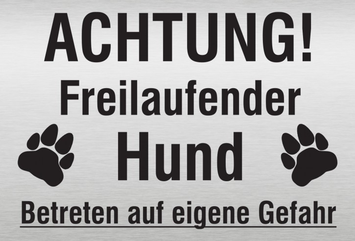 Achtung freilaufender Hund / Betreten auf eigene Gefahr SILBER 5119 / 297 x 210 mm