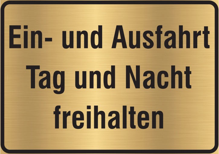 Ein- und Ausfahrt Tag und Nacht freihalten 297 x 210 mm -goldfarbig-