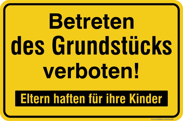 Hinweisschild - Betreten des Grundstücks verboten Eltern haften für ihre Kinder 300 x 200 mm Hinweisschild - Betreten des Grundstücks verboten Eltern haften für ihre Kinder 300 x 200 mm