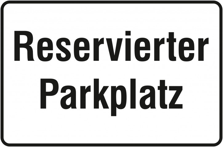Parkplatzschild  "Reservierter Parkplatz" Aluminiumdibond Größe: 300 x 200 mm 5321