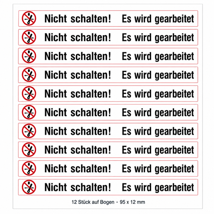 Schild „Nicht schalten! Es wird gearbeitet“ – Folienaufkleber 95 × 12 mm, 12 Stück/Bogen
