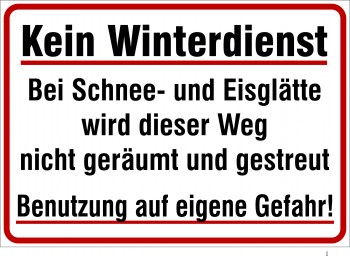 Hinweisschild - Kein Winterdienst Bei Schnee- und Eisglätte wird dieser Weg nicht geräumt und gestreut Benutzung auf eigene Gefahr!