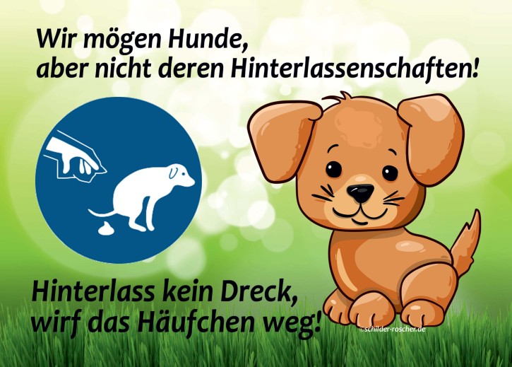 Hundekot Schild - Hinterlass kein Dreck - 4873 Hundekot Schild - Hinterlass kein Dreck - 4873