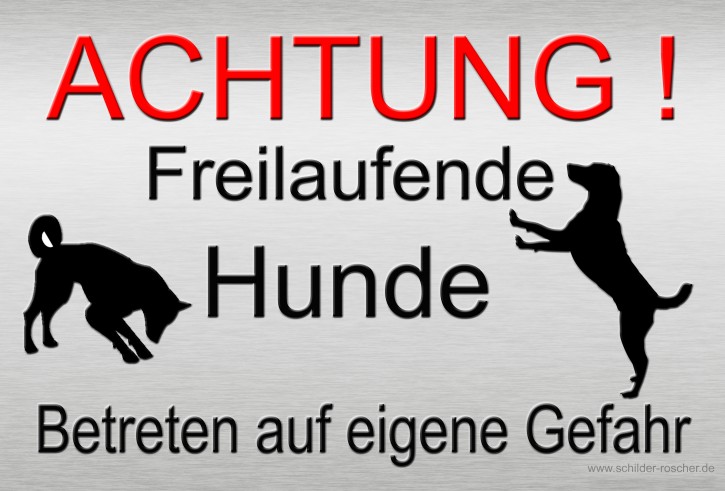 ACHTUNG Freilaufende Hunde Betreten auf eigene Gefahr Alu-Dibond 5291 297 x 210 mm