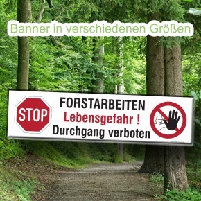 Banner / Plane mit Ösen Forstarbeiten Lebensgefahr! Durchgang verboten 3000 x 750 mm