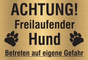Achtung freilaufender Hund / Betreten auf eigene Gefahr versch. Farben und Größen