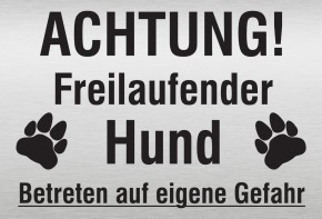 Achtung freilaufender Hund / Betreten auf eigene Gefahr versch. Farben und Größen
