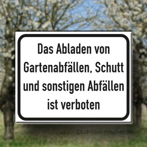 Hinweisschild Das Abladen von Gartenabfällen, Schutt und sonsitigen Abfällen ist verboten  400 x 300 mm
