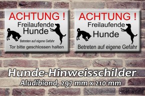 ACHTUNG Freilaufende Hunde Betreten auf eigene Gefahr Tor bitte geschlossen halten Alu-Dibond  5290 297 x 210 mm
