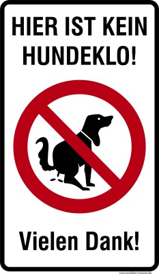 Hinweisschild "Hier ist kein Hundeklo!" Vielen Dank!