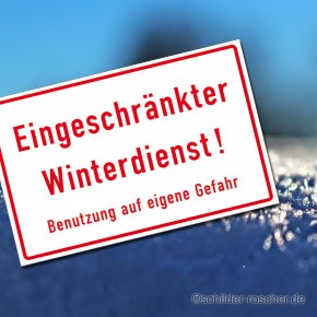 Hinweisschild - Eingeschränkter Winterdienst! Benutzung auf eigene Gefahr!