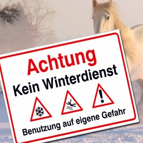 Hinweisschild - Achtung Kein Winterdienst! Benutzung auf eigene Gefahr!